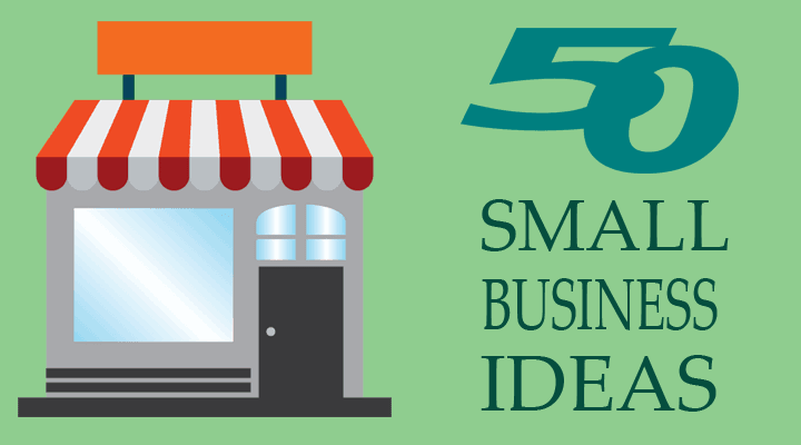 50 Small Business Ideas for Starting to Run Their Own Business